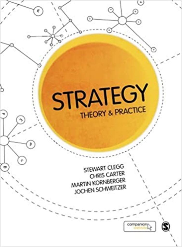 strategy theory and practice (clegg, carter, kornberger, schweitzer)