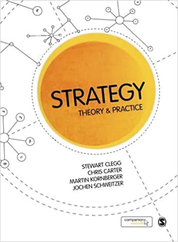 strategy theory and practice (clegg, carter, kornberger, schweitzer)