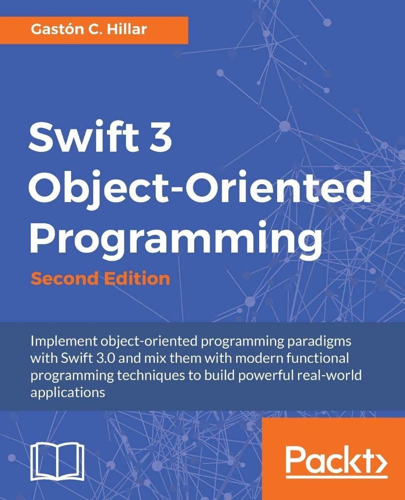 Swift 3 Object Oriented Programming 2nd ed. Gastón C Hillar