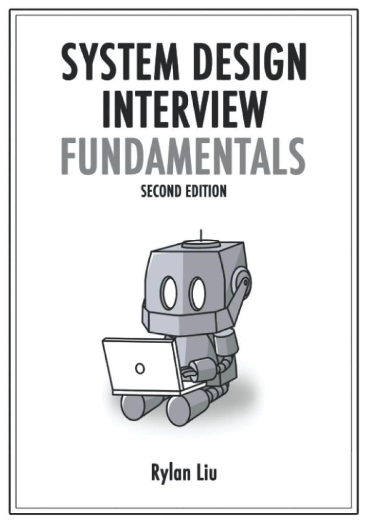 System Design Interview Fundamentals Rylan Liu