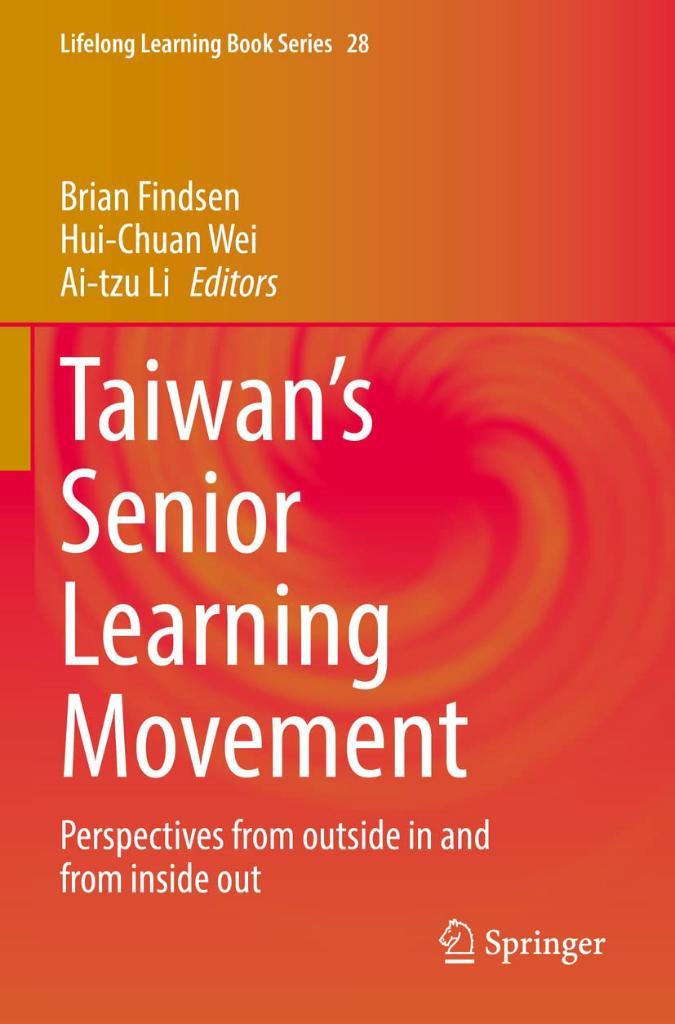 Taiwan's Senior Learning Movement: Perspectives from Outside in and from Inside Out: 28 Findsen Wei