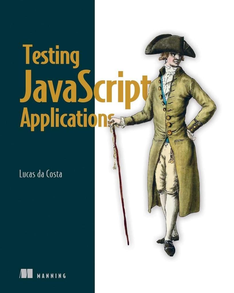 Testing JavaScript Applications Lucas da Costa