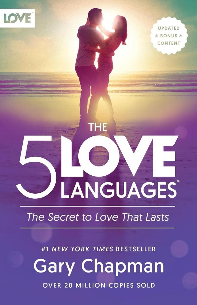 The 5 Love Languages: The Secret to Love That Lasts Gary Chapman