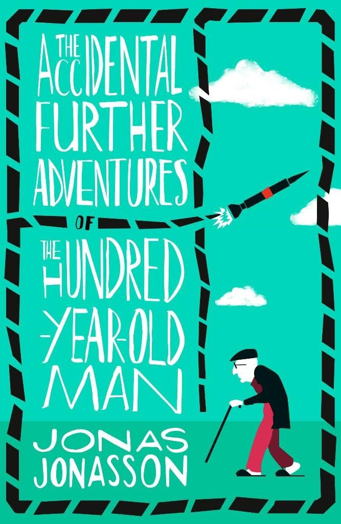 The Accidental Further Adventures of the Hundred-Year-Old Man Jonas Jonasson 