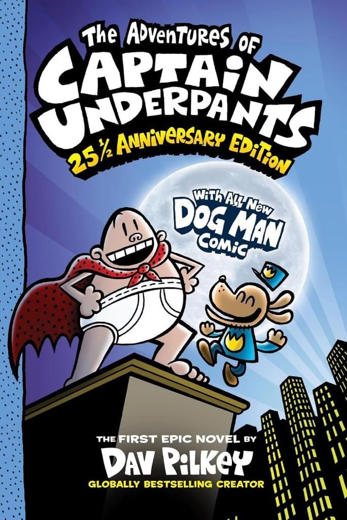 The Adventures of Captain Underpants: 25th Anniversary Edition Dav Pilkey