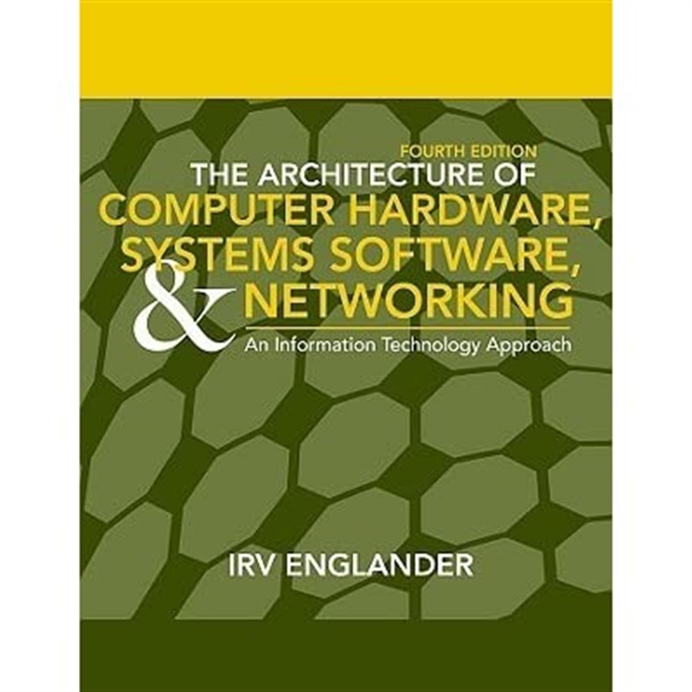 the architecture of computer hardware and systems software 4th (irv englander)