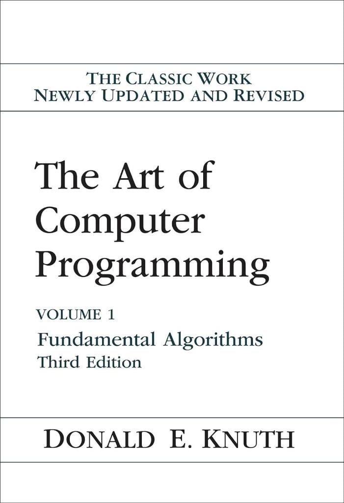 The Art of Computer Programming, Vol. 1: Fundamental Algorithms, 3rd Edition Donald Knuth