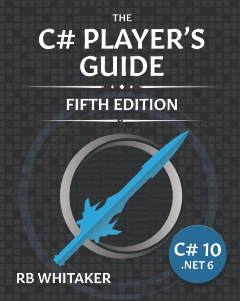 The C# Player's Guide (5th Edition) RB Whitaker