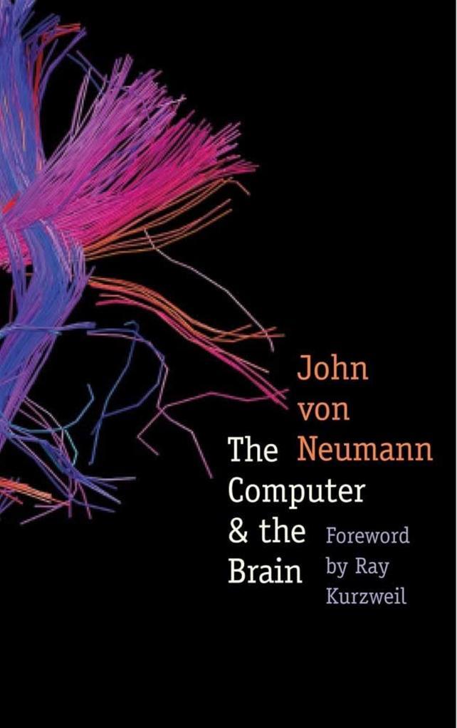 The Computer and the Brain (The Silliman Memorial Lectures Series) Third Edition John von Neumann