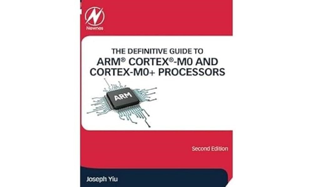 The Definitive Guide to ARM Cortex -M0 and Cortex-M0+ Processors 2nd Edition - Joseph Yiu