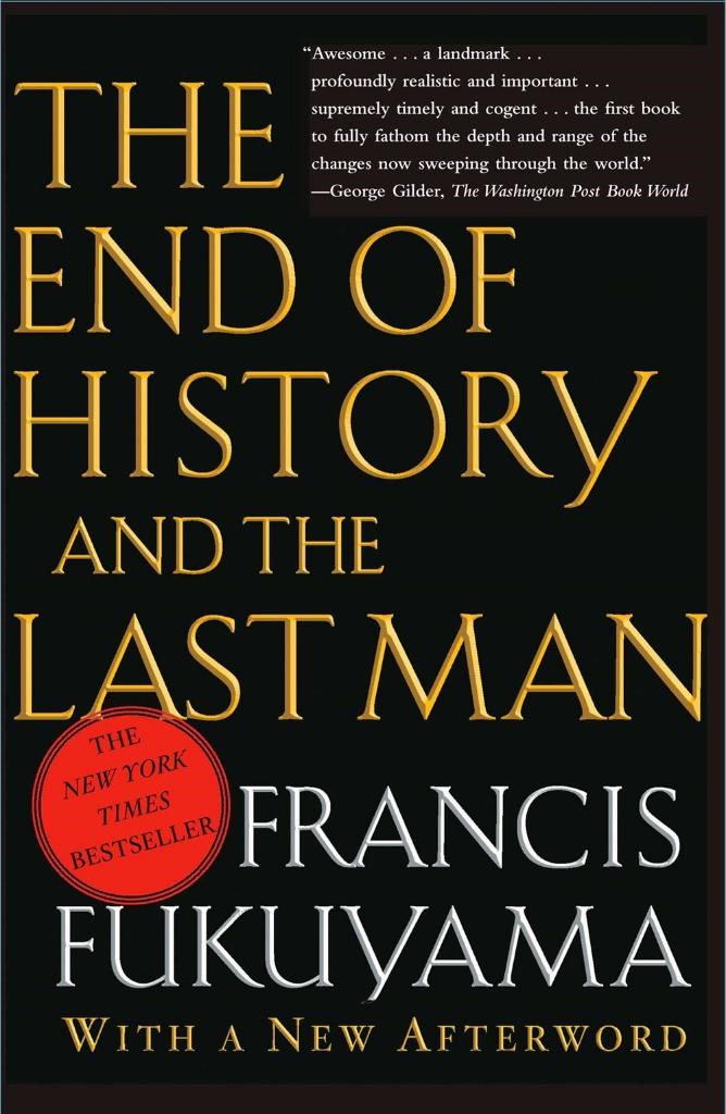 the end of history and the last man (francis fukuyama)