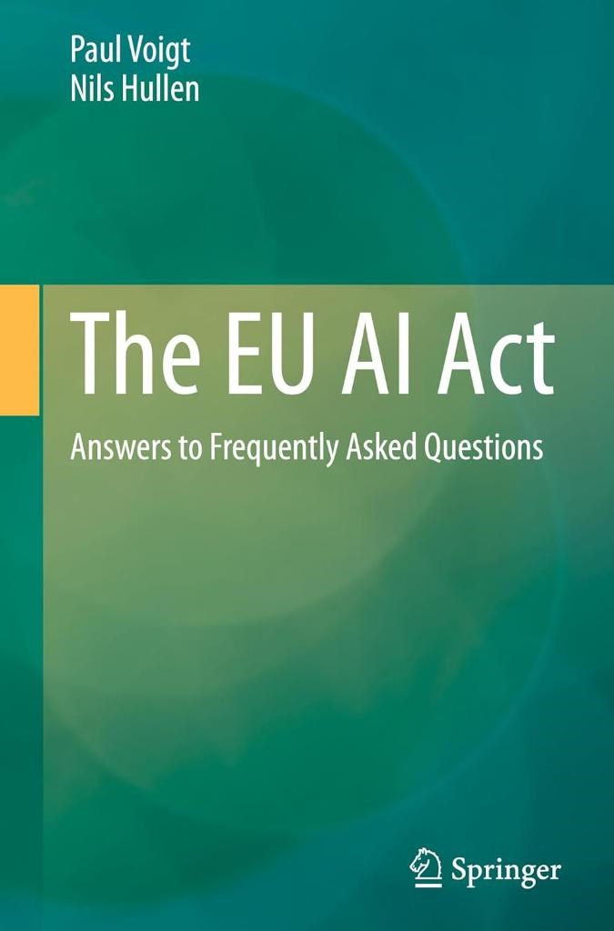 The EU AI Act: Answers to Frequently Asked Questions Voigt Hullen