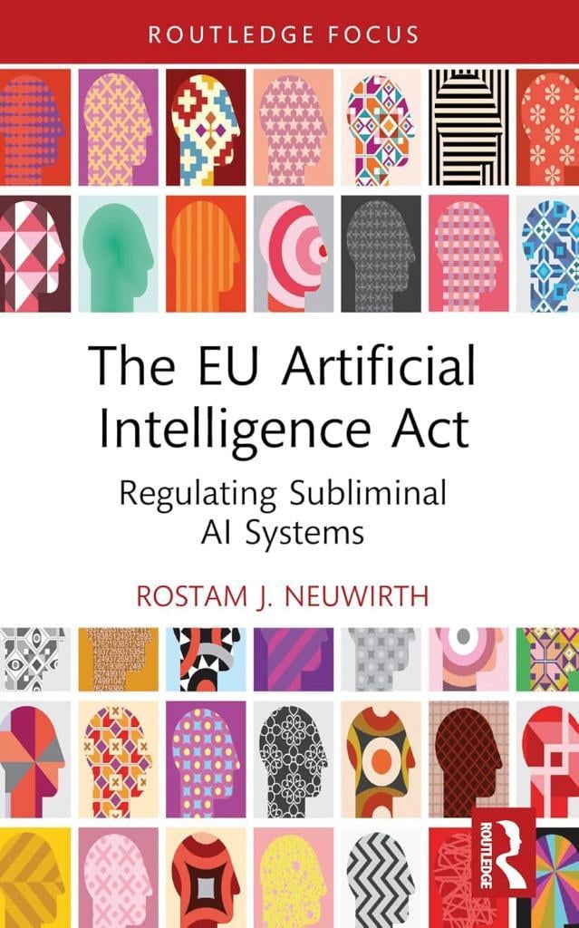 The EU Artificial Intelligence Act: Regulating Subliminal AI Systems Rostam J Neuwirth