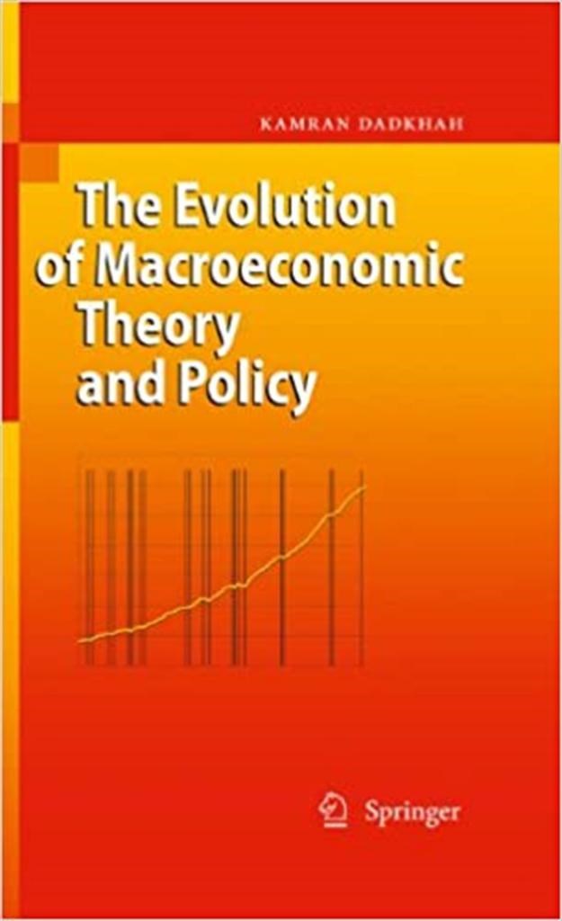 the evolution of macroeconomic theory and policy (kamran dadkhah)