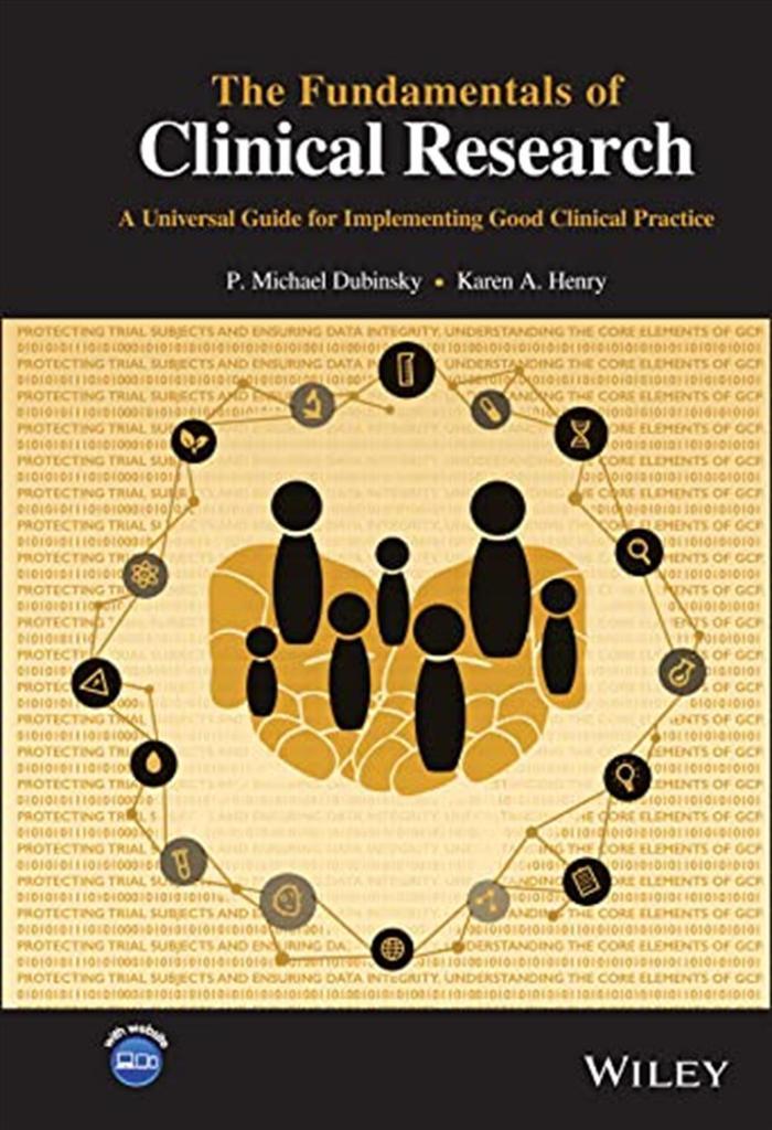 The Fundamentals of Clinical Research A Universal Guide for Implementing Good Clinical Practice Dubinsky_1_ed_2022
