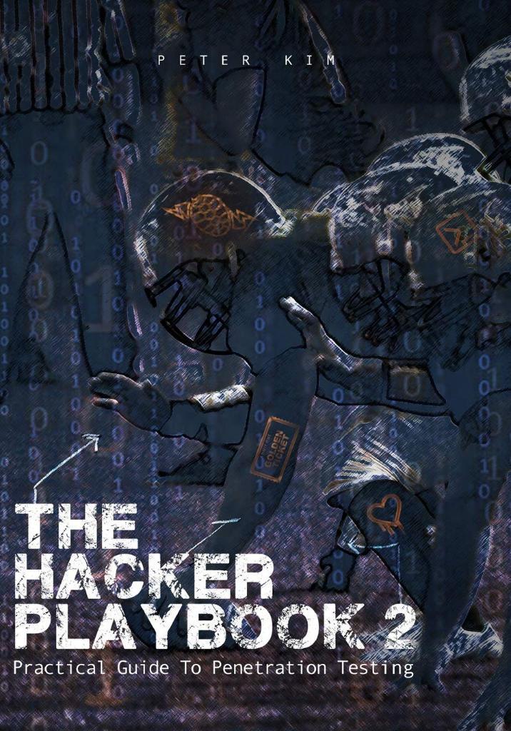 The Hacker Playbook 2: Practical Guide To Penetration Testing Peter Kim