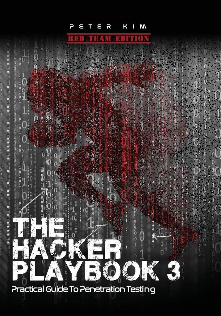 The Hacker Playbook 3: Practical Guide To Penetration Testing Peter Kim