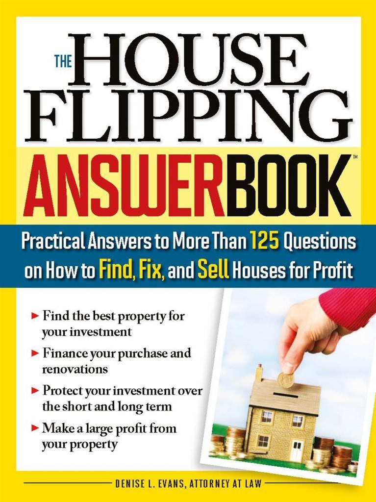 The House Flipping Answer Book: Practical Answers to More Than 125 Questions on How to Find, Fix, and Sell Houses for Profit