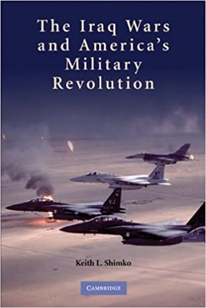 the IRAQ wars and america's military revolution (shimko)