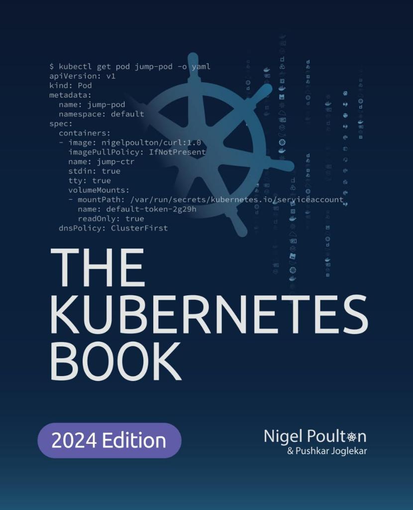 The Kubernetes Book  2024 Edition Nigel Poulton