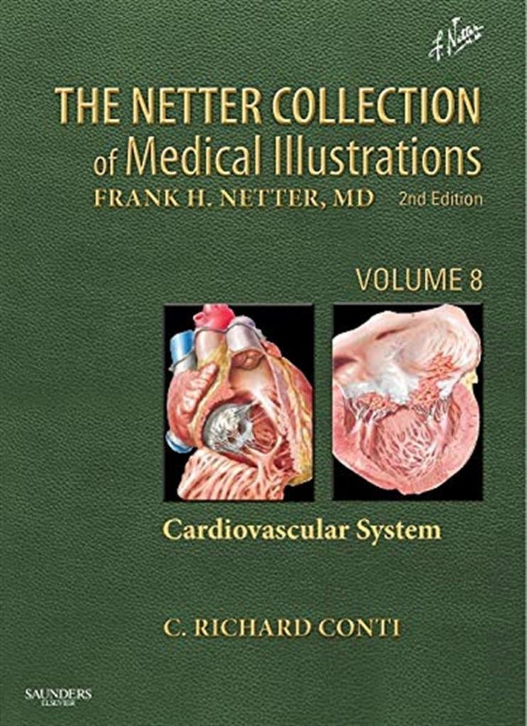The Netter Collection of Medical Illustrations: Cardiovascular System 2nd Edition Jamie B. Conti MD