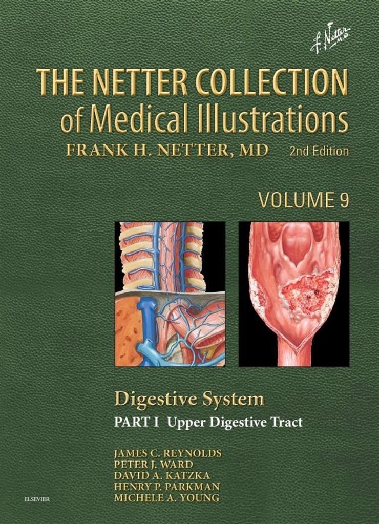 The Netter Collection of Medical Illustrations: Digestive System: Part I - The Upper Digestive Tract (Netter Green Book Collection) 2nd Edition James C Reynolds MD