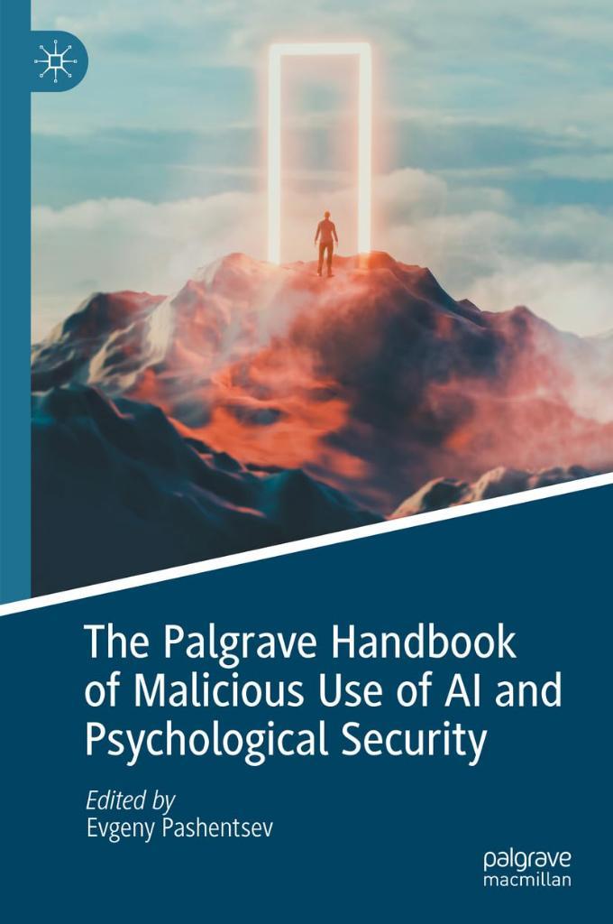 The Palgrave Handbook of Malicious Use of AI and Psychological Security Evgeny Pashentsev