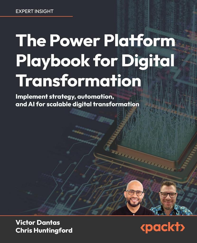 The Power Platform Playbook for Digital Transformation: Implement strategy, automation, and AI for scalable digital transformation Dantas Huntingford