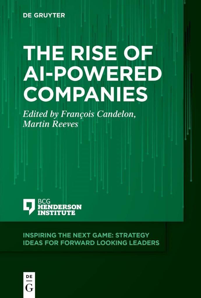 The Rise of AI-Powered Companies (Inspiring the Next Game) Candelon Reeves
