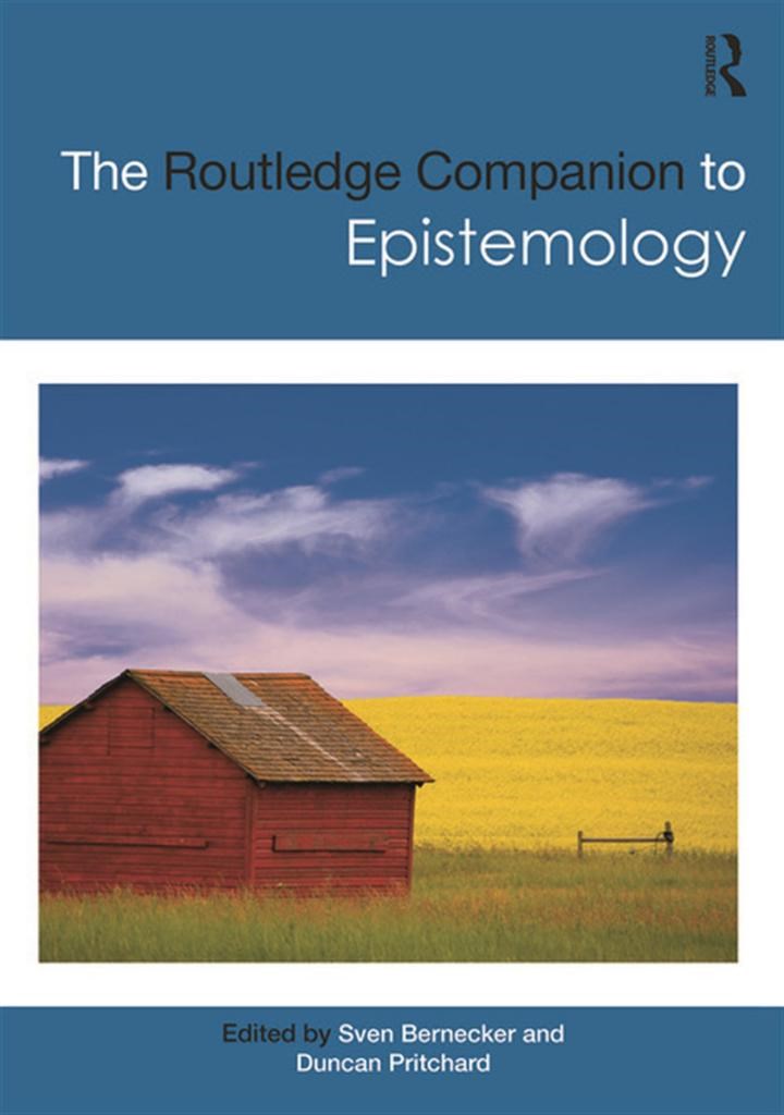 the routledge companion to epistemology (bernecker, pritchard)