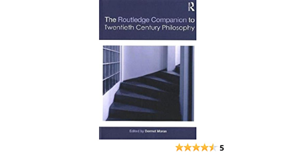the routledge companion to twentieth century philosophy (dermot moran)