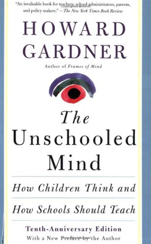 the unschooled mind (howard gardner)