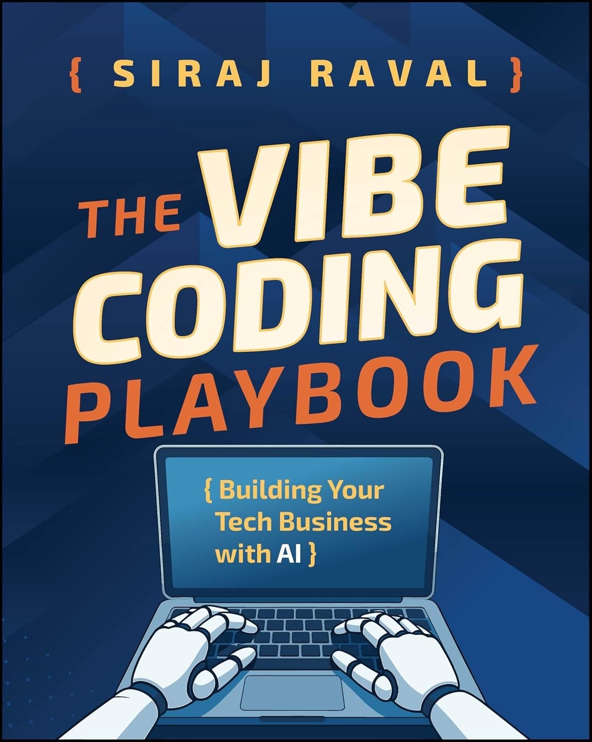 The Vibe Coding Playbook: Building Your Tech Business with AI Siraj Raval
