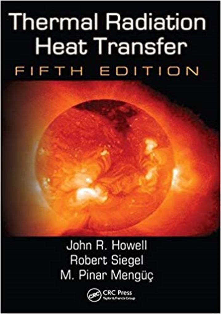 Thermal Radiation Heat Transfer, 5th Howell,  Siegel,
