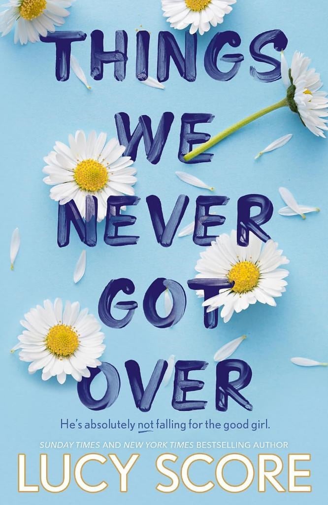Things We Never Got Over Lucy Score