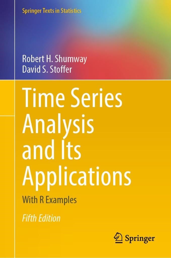 Time Series Analysis and Its Applications: With R Examples Fifth Edition - Shumway, Stoffer