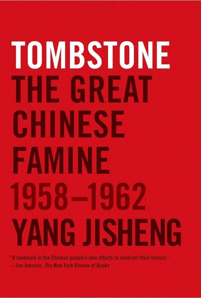 Tombstone: The Great Chinese Famine Yang Jisheng