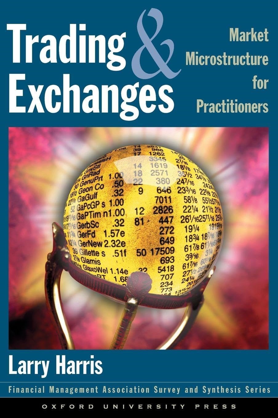 Trading and Exchanges: Market Microstructure for Practitioners - Larry Harris