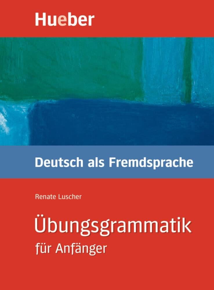Ubungsgrammatik fur Anfanger: Ubungsgrammatik