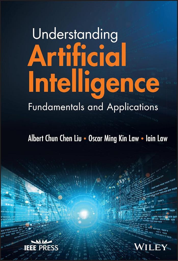 Understanding Artificial Intelligence: Fundamentals and Applications Chen Liu Law