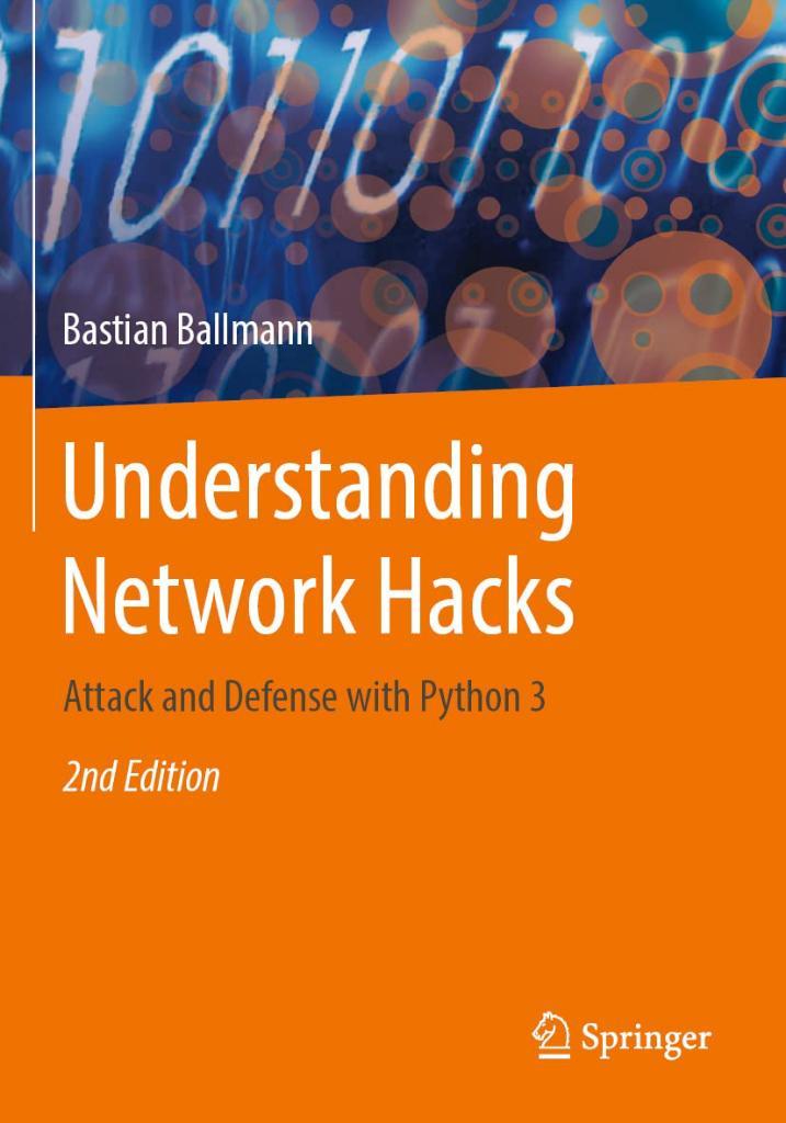 Understanding Network Hacks: Attack and Defense with Python 3 2nd ed. Bastian Ballmann