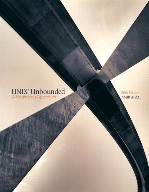 UNIX Unbounded: A Beginning Approach 5th Edition - Amir Afzal