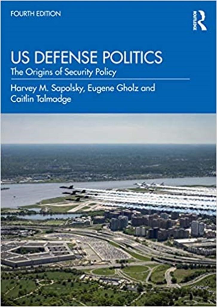 us defense politics (sapolsky, gholz, talmadge)