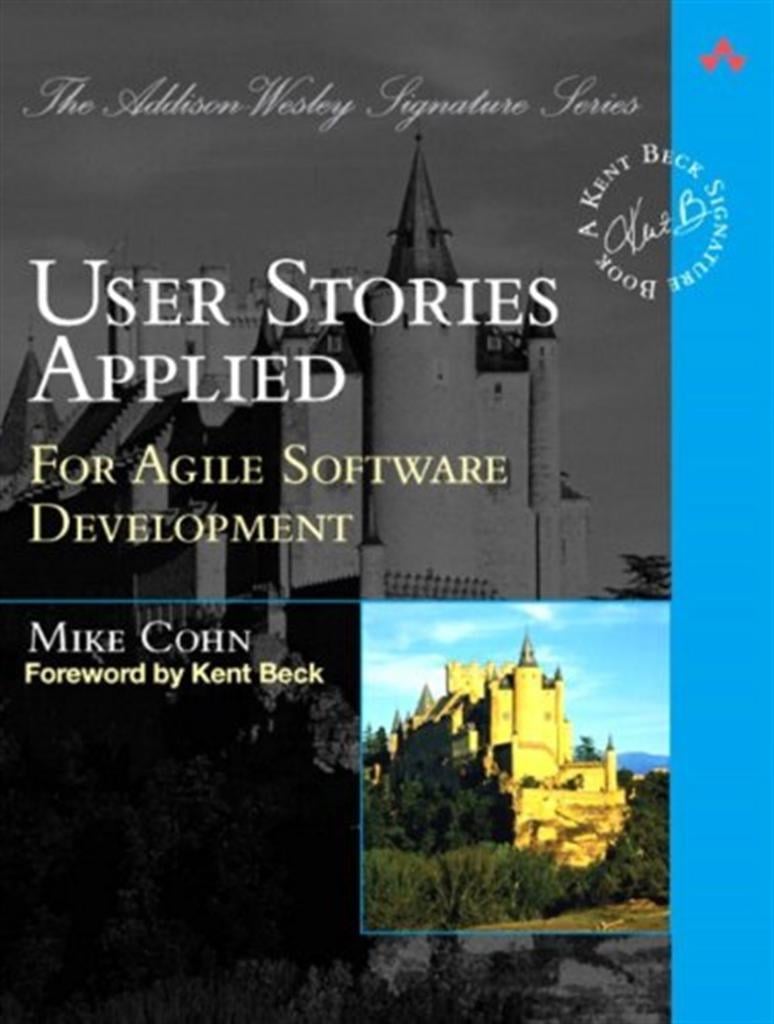 User Stories Applied: For Agile Software Development 1st Edition