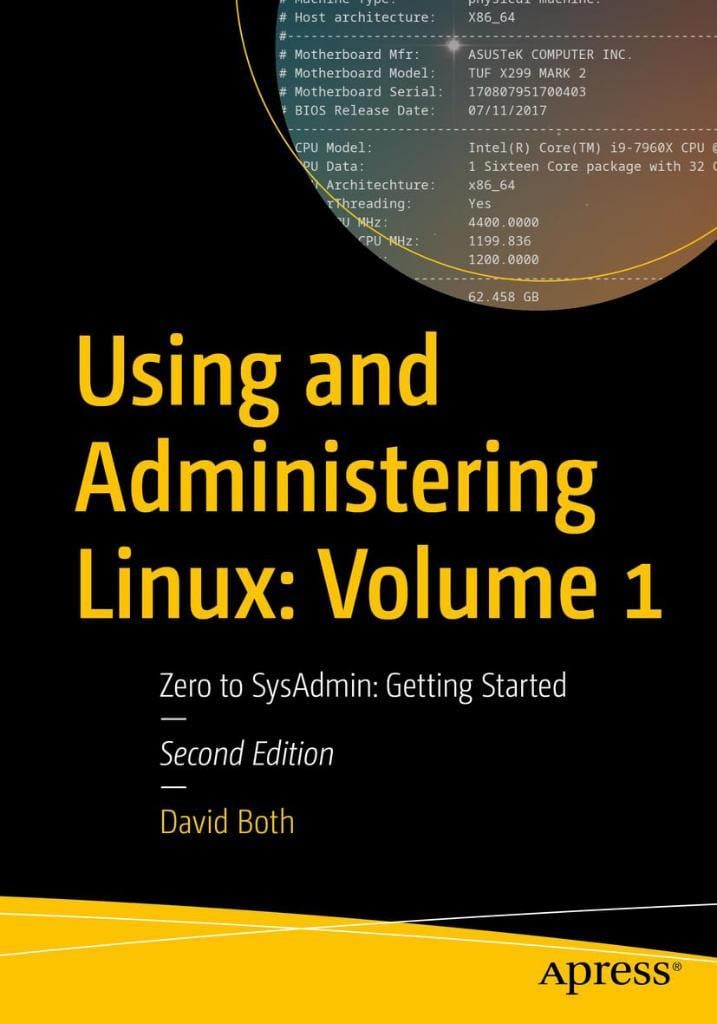 Using and Administering Linux: Volume 1: Zero to SysAdmin: Getting Started 2nd ed. David Both
