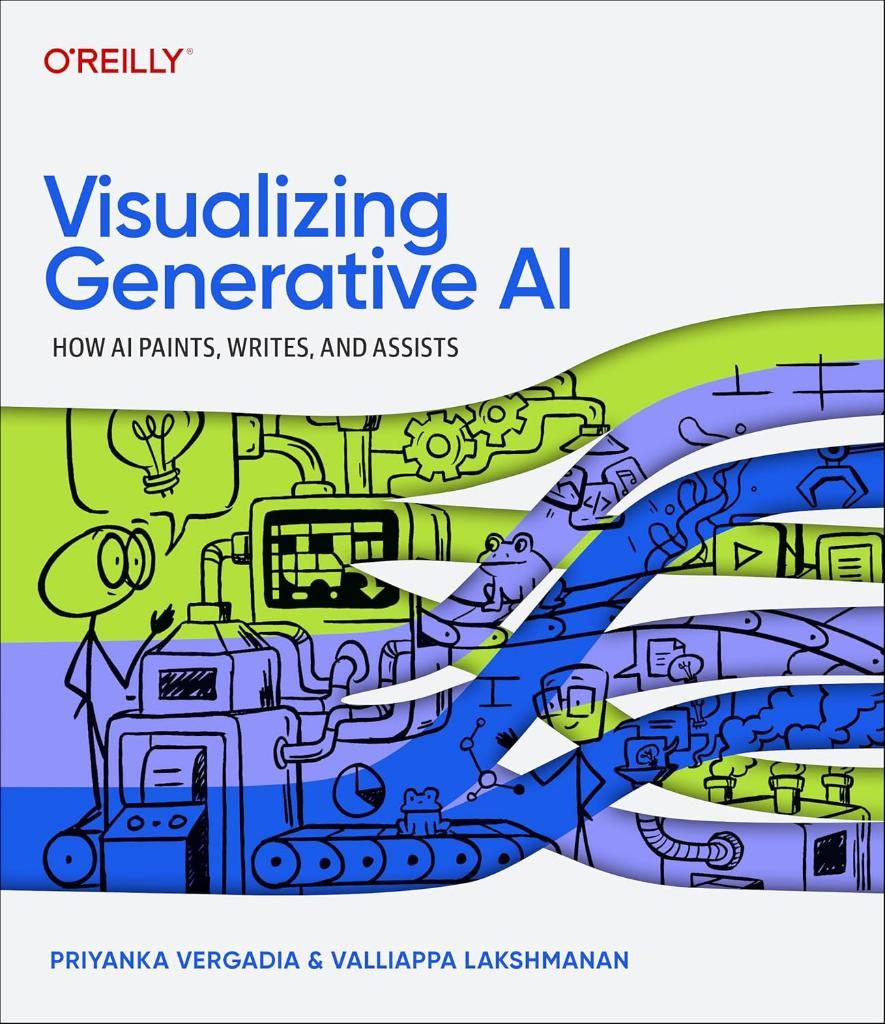 Visualizing Generative AI: How AI Paints, Writes, and Assists  Vergadia Lakshmanan