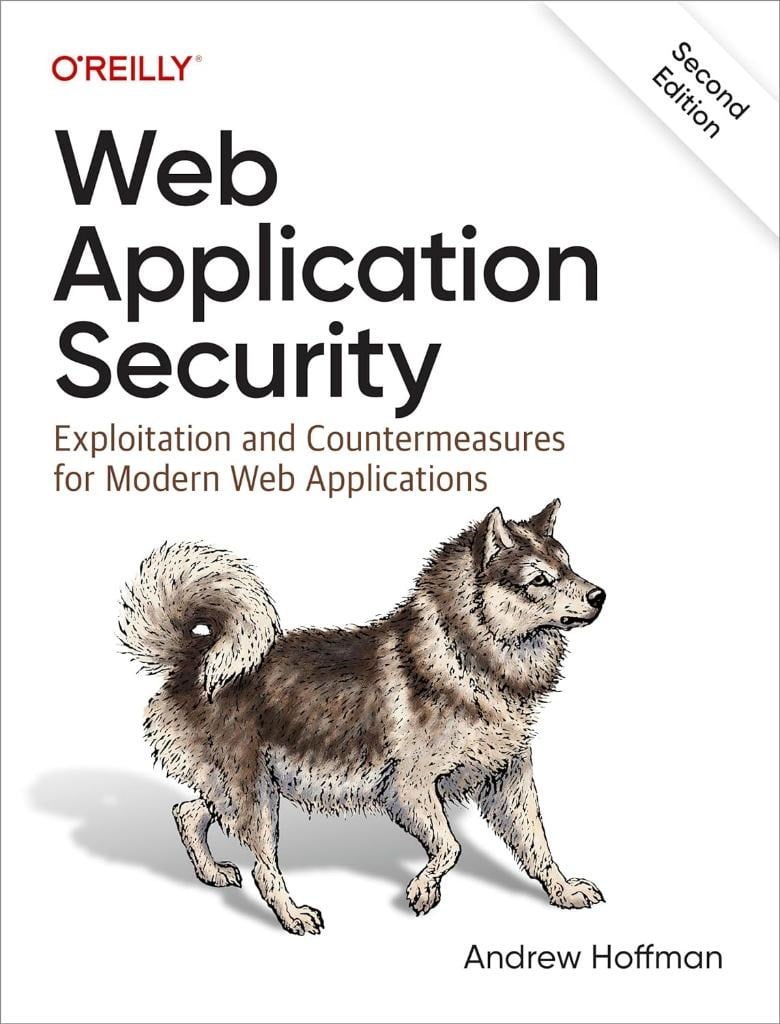 Web Application Security: Exploitation and Countermeasures for Modern Web Applications 2nd Edition Andrew Hoffman
