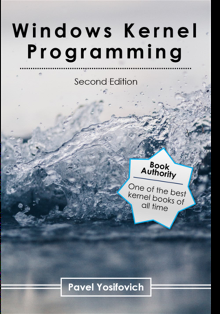 Windows Kernel Programming, Second Edition,  by Pavel Yosifovich