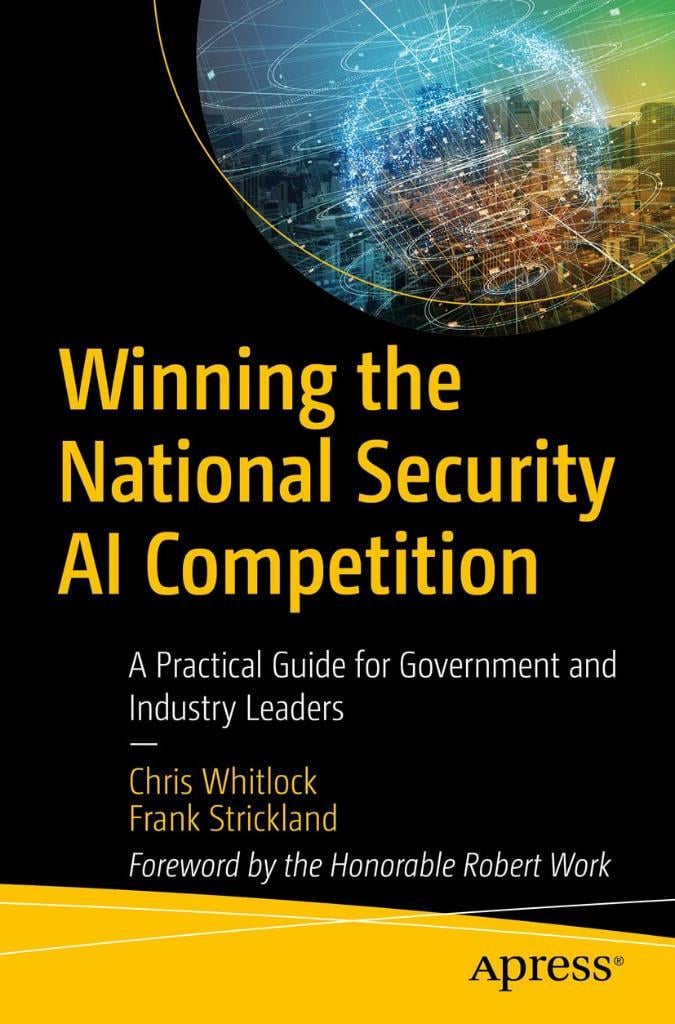 Winning the National Security AI Competition: A Practical Guide for Government and Industry Leaders Whitlock Strickland