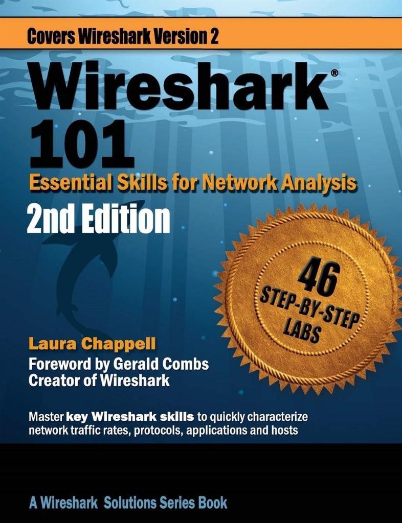 Wireshark 101: Essential Skills for Network Analysis - Second Edition: Wireshark Solution Series 2nd ed. Edition